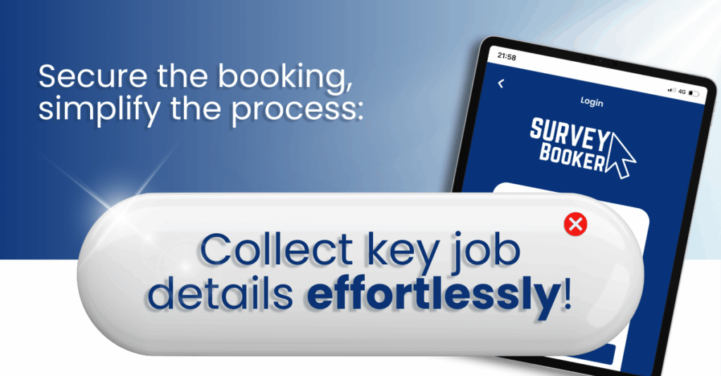 Collect key job details effortlessly button, ipad with Survey Booker logo